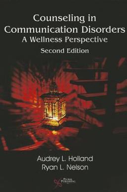 Counseling in Communication Disorders A Wellness Perspective 2nd 9781597565363 Front Cover