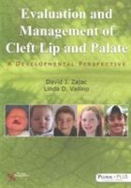 Evaluation and Management of Cleft Lip and Palate A Developmental Perspective  9781597565516 Front Cover