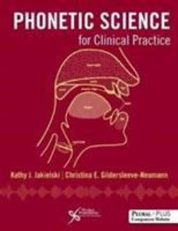 Phonetic Science for Clinical Practice  9781597567312 Front Cover