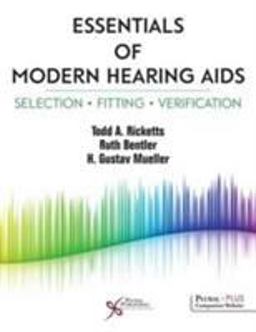 Essentials of Modern Hearing AIDS Selection, Fitting, Verification  9781597568531 Front Cover