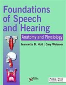 Foundations of Speech and Hearing Anatomy and Physiology  9781597569590 Front Cover