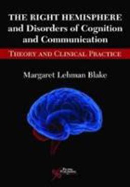 Right Hemisphere and Disorders of Cognition and Communication  9781597569620 Front Cover