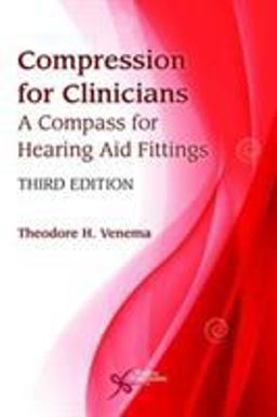 Compression for Clinicians A Compass for Hearing Aid Fitting 3rd 9781597569873 Front Cover