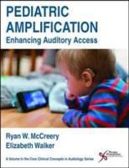 Pediatric Amplification Enhancing Auditory Access  9781597569927 Front Cover
