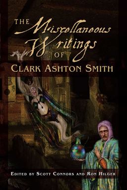 Miscellaneous Writings of Clark Ashton Smith  9781597802970 Front Cover