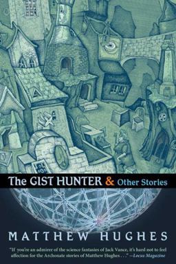 The Gist Hunter and Other Stories The Gist Hunter and Other Stories
