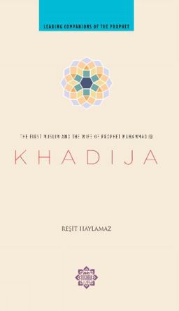 Khadija The First Muslim and the Wife of the Prophet Muhammad  9781597841214 Front Cover
