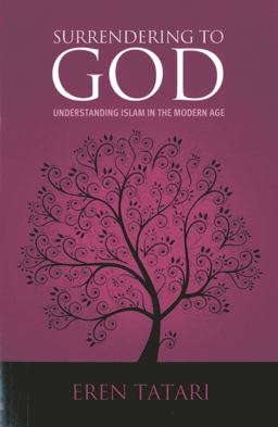 Surrendering to God Understanding Islam in the Modern Age  9781597842709 Front Cover