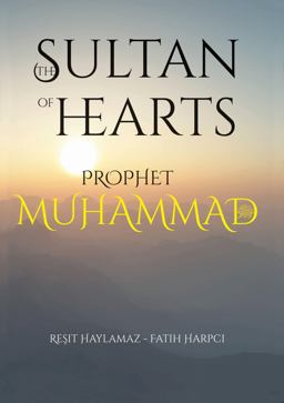 The Sultan of Hearts Prophet Muhammad  9781597843300 Front Cover