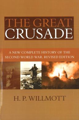 Great Crusade A New Complete History of the Second World War  9781597971911 Front Cover