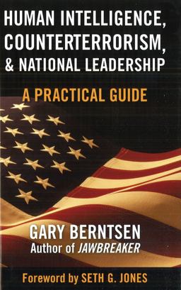 Human Intelligence, Counterterrorism, and National Leadership A Practical Guide  9781597972543 Front Cover