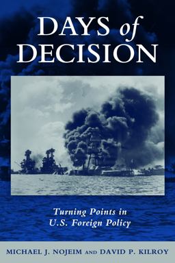Days of Decision Turning Points in U. S. Foreign Policy  9781597975261 Front Cover