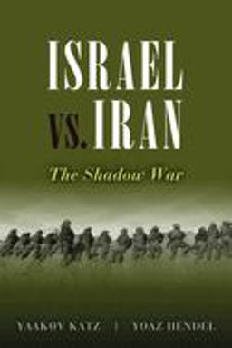 Israel vs. Iran The Shadow War  9781597976688 Front Cover