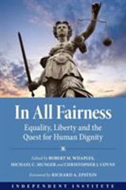 In All Fairness: Equality, Liberty, and the Quest for Human Dignity  9781598133318 Front Cover