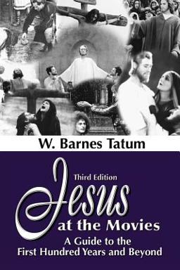 Jesus at the Movies A Guide to the First Hundred Years and Beyond 3rd 9781598151169 Front Cover
