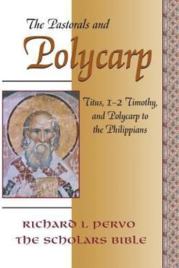 Titus, 1-2 Timothy, and Polycarp to the Philippians