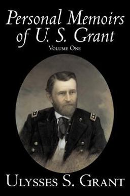 Personal Memoirs of U. S. Grant, Volume