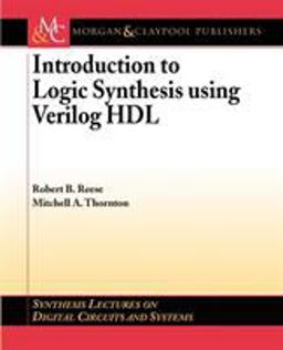 Introduction to Logic Synthesis Using Verilog HDL  9781598291063 Front Cover