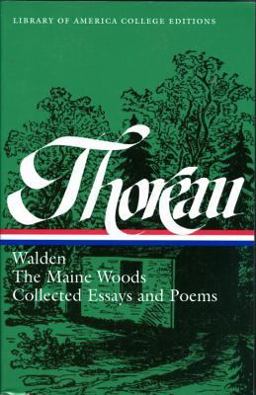Henry David Thoreau: Walden, the Maine Woods, Collected Essays and Poems A Library of America College Edition  9781598530100 Front Cover