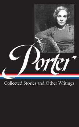 Katherine Anne Porter: Collected Stories and Other Writings (LOA #186)  9781598530292 Front Cover