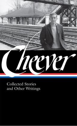 John Cheever: Collected Stories and Other Writings (LOA #188) John Cheever: Collected Stories and Other Writings (LOA #188)