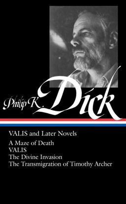 Philip K. Dick: VALIS and Later Novels (LOA #193) A Maze of Death /Â VALIS / the Divine Invasion / the Transmigration of Timothy Archer  9781598530445 Front Cover