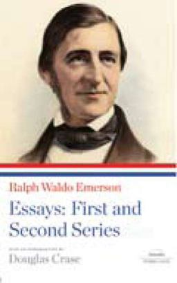 Ralph Waldo Emerson: Essays: First and Second Series A Library of America Paperback Classic  9781598530841 Front Cover