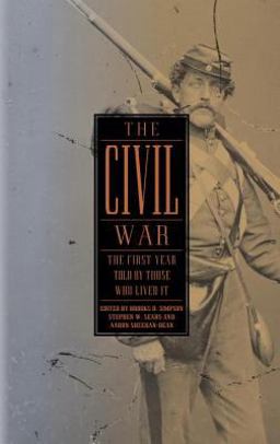 Civil War: the First Year Told by Those Who Lived It (LOA #212)  9781598530889 Front Cover
