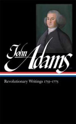 John Adams: Revolutionary Writings 1755-1775 (LOA #213)  9781598530896 Front Cover