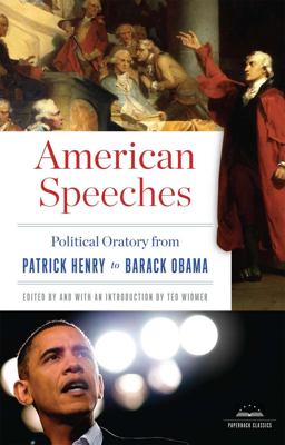 American Speeches: Political Oratory from Patrick Henry to Barack Obama A Library of America Paperback Classic  9781598530940 Front Cover