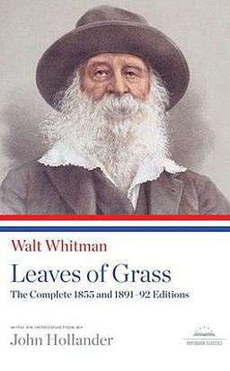 Leaves of Grass: the Complete 1855 and 1891-92 Editions A Library of America Paperback Classic  9781598530971 Front Cover