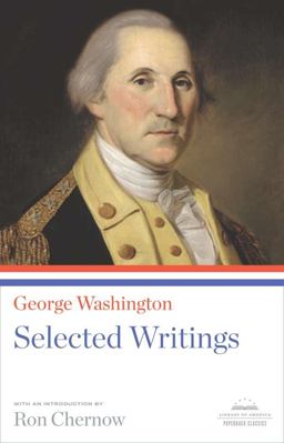 George Washington: Selected Writings A Library of America Paperback Classic  9781598531107 Front Cover