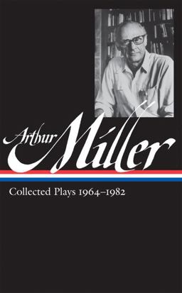 Arthur Miller: Collected Plays Vol. 2 1964-1982 (LOA #223)  9781598531473 Front Cover