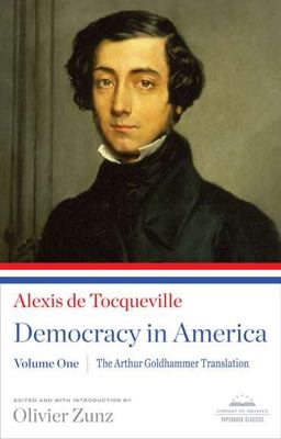 Democracy in America: the Arthur Goldhammer Translation, Volume One
