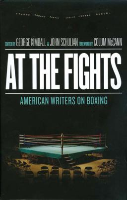 At the Fights: American Writers on Boxing A Library of America Special Publication  9781598532050 Front Cover