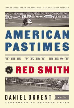 American Pastimes: the Very Best of Red Smith A Library of America Special Publication  9781598532173 Front Cover