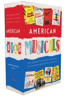 American Musicals: the Complete Books and Lyrics of Sixteen Broadway Classics A Library of America Boxed Set  9781598532579 Front Cover