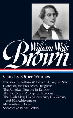 William Wells Brown Clotel &amp; Other Writings  9781598532913 Front Cover