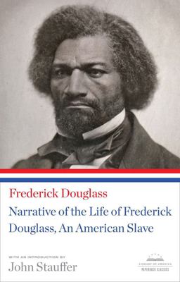 Narrative of the Life of Frederick Douglass, an American Slave A Library of America Paperback Classic  9781598533514 Front Cover