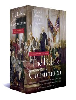 Debate on the Constitution Federalist and Anti-Federalist Speeches, Articles, and Letters During the Struggle over Ratification 1787-1788  9781598534115 Front Cover