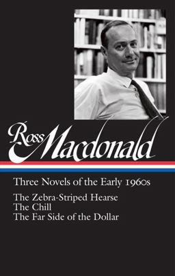 Ross Macdonald: Three Novels of the Early 1960s (LOA #279) The Zebra-Striped Hearse / the Chill / the Far Side of the Dollar  9781598534795 Front Cover