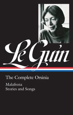 Ursula K. le Guin: the Complete Orsinia (LOA #281) Malafrena / Stories and Songs  9781598534931 Front Cover