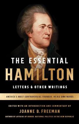 The Essential Hamilton: Letters & Other Writings  9781598535365 Front Cover