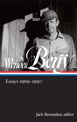 Wendell Berry: Essays 1969-1990 (LOA #316)  9781598536065 Front Cover