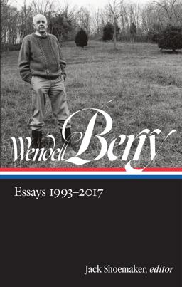 Wendell Berry: Essays 1993-2017 (LOA #317)  9781598536089 Front Cover