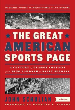 Great American Sports Page: a Century of Classic Columns from Ring Lardner to Sally Jenkins A Library of America Special Publication  9781598536126 Front Cover