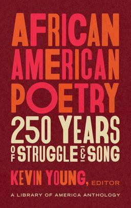 African American Poetry: 250 Years of Struggle and Song (LOA #333) A Library of America Anthology  9781598536669 Front Cover