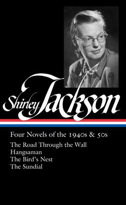 Shirley Jackson: Four Novels of the 1940s And 50s (LOA #336)