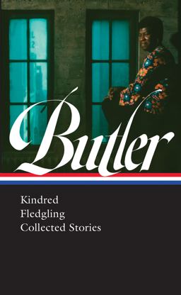 Octavia E. Butler: Kindred, Fledgling, Collected Stories (LOA #338)  9781598536751 Front Cover