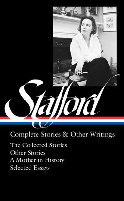 Jean Stafford: Complete Stories and Other Writings (LOA #342)